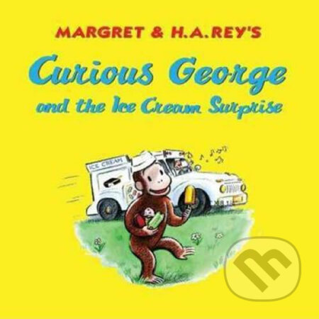 Kniha: Curious George and the Ice Cream Surprise (H.A. Rey). Houghton Mifflin, 2012 Kniha: Curious George and the Ice Cream Surprise (H.A. Rey). Houghton Mifflin, 2012