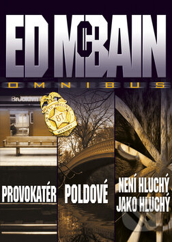 Kniha: Provokatér/ Poldové/ Není hluchý jako hluchý (Ed McBain). BB/art, 2010 Kniha: Provokatér/ Poldové/ Není hluchý jako hluchý (Ed McBain). BB/art, 2010