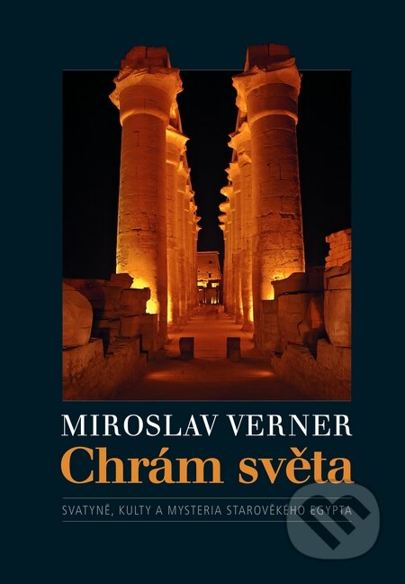 Kniha: Chrám světa (Miroslav Verner). Academia, 2010 Kniha: Chrám světa (Miroslav Verner). Academia, 2010