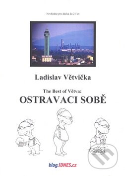 Kniha: Ostravaci sobě (Ladislav Větvička). Heitzmann Production, 2010 Kniha: Ostravaci sobě (Ladislav Větvička). Heitzmann Production, 2010