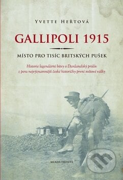 Gallipoli 1915 - Yvette Heřtová, Mladá fronta, 2010