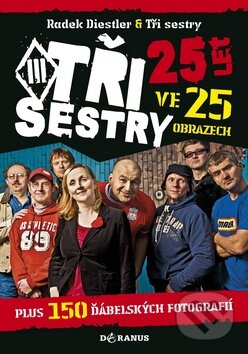 Kniha: Tři sestry (Radek Diestler a Tři sestry). Daranus, 2010 Kniha: Tři sestry (Radek Diestler a Tři sestry). Daranus, 2010
