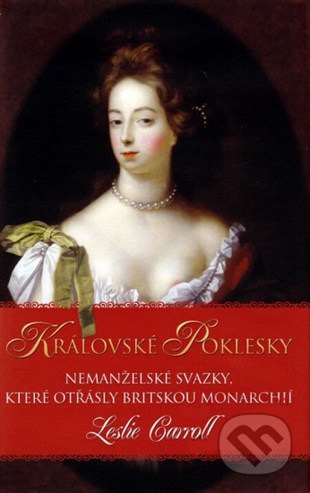 Kniha: Královské poklesky (Leslie Carroll). Domino, 2010 Kniha: Královské poklesky (Leslie Carroll). Domino, 2010