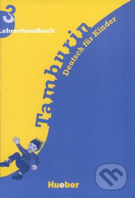 Kniha: Tamburin 3 - Lehrerhandbuch (Max Hueber Verlag). Max Hueber Verlag Kniha: Tamburin 3 - Lehrerhandbuch (Max Hueber Verlag). Max Hueber Verlag
