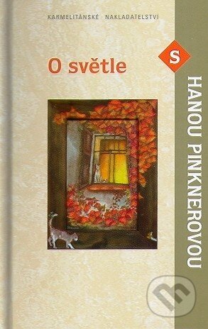 Kniha: O světle s Hanou Pinknerovou (Hana Pinknerová). Karmelitánské nakladatelství, 2008 Kniha: O světle s Hanou Pinknerovou (Hana Pinknerová). Karmelitánské nakladatelství, 2008