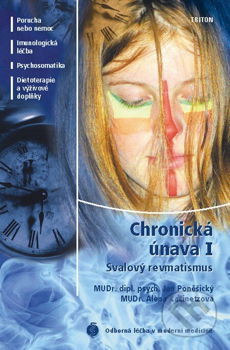 Kniha: Chronická únava I (Alena Kačinetzová a Jan Poněšický). Triton, 2003 Kniha: Chronická únava I (Alena Kačinetzová a Jan Poněšický). Triton, 2003