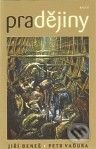 Kniha: Pradějiny (Jiří Beneš a Petr Vaďura). Kalich, 2010 Kniha: Pradějiny (Jiří Beneš a Petr Vaďura). Kalich, 2010