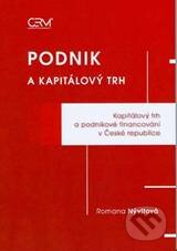 Kniha: Podnik a kapitálový trh (Romana Nývltová). Akademické nakladatelství CERM, 2010 Kniha: Podnik a kapitálový trh (Romana Nývltová). Akademické nakladatelství CERM, 2010