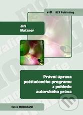Kniha: Právní úprava počítačového programu z pohledu autorského práva (Jiří Matzner). Key publishing, 2010 Kniha: Právní úprava počítačového programu z pohledu autorského práva (Jiří Matzner). Key publishing, 2010
