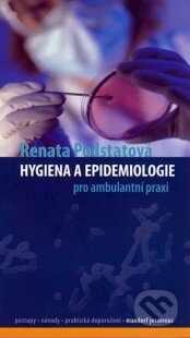 Hygiena a epidemiologie pro ambulantní praxi - Renata Podstatová, Maxdorf, 2010