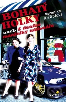 Kniha: Bohatý holky (Veronika Krištofová). Olympia, 2010 Kniha: Bohatý holky (Veronika Krištofová). Olympia, 2010