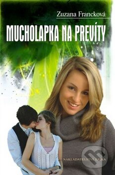 Kniha: Mucholapka na prevíty (Zuzana Francková). Nakladatelství Erika, 2010 Kniha: Mucholapka na prevíty (Zuzana Francková). Nakladatelství Erika, 2010