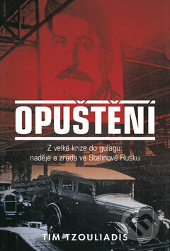 Kniha: Opuštění (Tim Tzouliadis). BB/art, 2010 Kniha: Opuštění (Tim Tzouliadis). BB/art, 2010