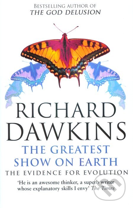 Kniha: The Greatest Show on Earth: The Evidence for Evolution (Richard Dawkins), 2010 Kniha: The Greatest Show on Earth: The Evidence for Evolution (Richard Dawkins), 2010