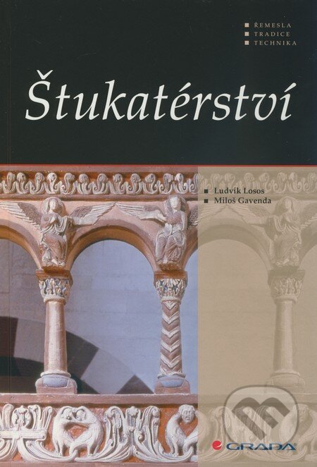 Kniha: Štukatérství (Ludvík Losos a Miloš Gavenda). Grada, 2010 Kniha: Štukatérství (Ludvík Losos a Miloš Gavenda). Grada, 2010