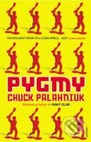 Kniha: Pygmy (Chuck Palahniuk). Random House, 2010 Kniha: Pygmy (Chuck Palahniuk). Random House, 2010