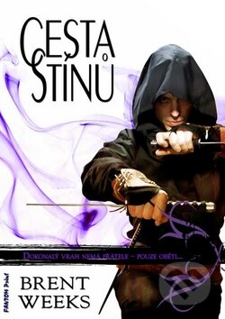 Kniha: Cesta stínů (Brent Weeks). FANTOM Print, 2010 Kniha: Cesta stínů (Brent Weeks). FANTOM Print, 2010
