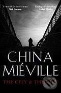 Kniha: The City & The City (China Miéville). MacMillan, 2010 Kniha: The City & The City (China Miéville). MacMillan, 2010