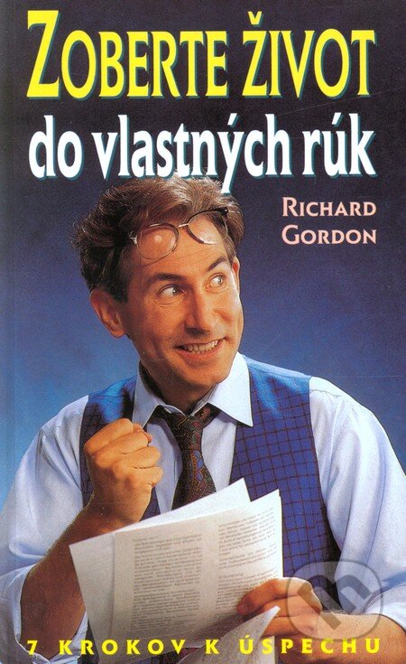 Kniha: Zoberte život do vlastných rúk (Richard Gordon). Eko-konzult, 2010 Kniha: Zoberte život do vlastných rúk (Richard Gordon). Eko-konzult, 2010