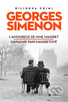 Kniha: Nápadník paní Maigretové/ L' amoureux de MME Maigret (Georges Simenon). Garamond, 2010 Kniha: Nápadník paní Maigretové/ L' amoureux de MME Maigret (Georges Simenon). Garamond, 2010