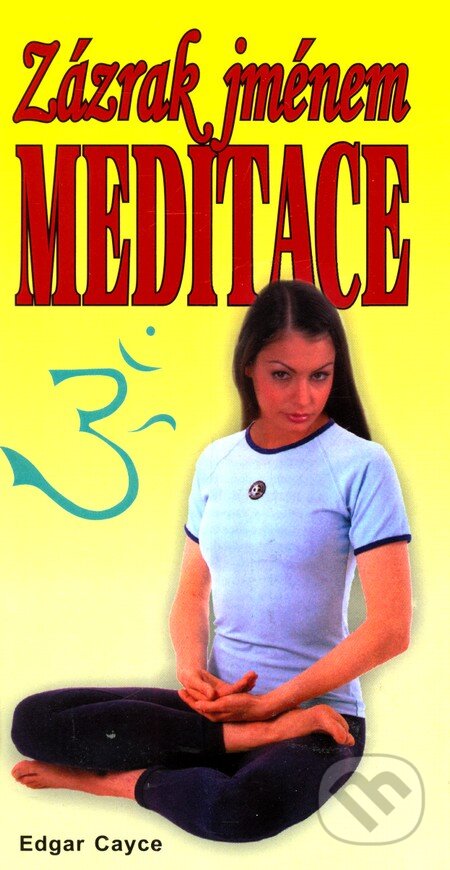 Kniha: Zázrak jménem meditace (Edgar Cayce). Eko-konzult Kniha: Zázrak jménem meditace (Edgar Cayce). Eko-konzult