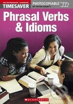 Kniha: Phrasal Verbs & Idioms (Peter Dainty). Scholastic, 2002 Kniha: Phrasal Verbs & Idioms (Peter Dainty). Scholastic, 2002
