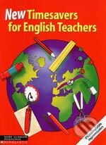 Kniha: New Timesavers for English Teachers (Camilla Punja a Cheryl Pelteret). Scholastic, 1998 Kniha: New Timesavers for English Teachers (Camilla Punja a Cheryl Pelteret). Scholastic, 1998