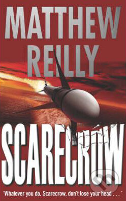 Kniha: Scarecrow (Matthew Reilly). Pan Macmillan, 2004 Kniha: Scarecrow (Matthew Reilly). Pan Macmillan, 2004