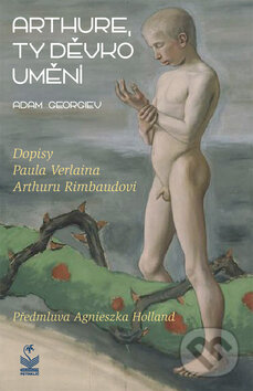 Kniha: Arthure, ty děvko umění (Adam Georgiev). Petrklíč, 2010 Kniha: Arthure, ty děvko umění (Adam Georgiev). Petrklíč, 2010