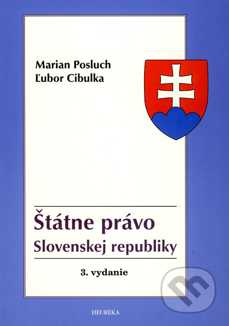 Kniha: Štátne právo Slovenskej republiky (Ľubor Cibulka a Marian Posluch). Heuréka, 2009 Kniha: Štátne právo Slovenskej republiky (Ľubor Cibulka a Marian Posluch). Heuréka, 2009
