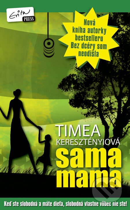 Kniha: Sama mama (Timea Keresztényiová). Evitapress, 2010 Kniha: Sama mama (Timea Keresztényiová). Evitapress, 2010
