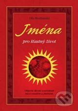 Kniha: Jména pro šťastný život (Ella Modřanská). Plot, 2010 Kniha: Jména pro šťastný život (Ella Modřanská). Plot, 2010