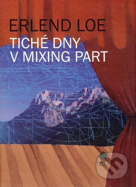 Kniha: Tiché dny v Mixing Part (Erlend Loe). Vakát, 2010 Kniha: Tiché dny v Mixing Part (Erlend Loe). Vakát, 2010