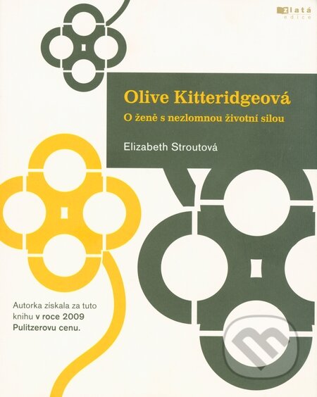 Kniha: Olive Kitteridgeová (Elizabeth Strout). Jota, 2010 Kniha: Olive Kitteridgeová (Elizabeth Strout). Jota, 2010