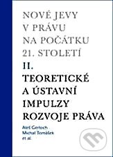 Kniha: Nové jevy v právu na počátku 21. století (II.) (Aleš Gerloch a Michal Tomášek). Karolinum, 2010 Kniha: Nové jevy v právu na počátku 21. století (II.) (Aleš Gerloch a Michal Tomášek). Karolinum, 2010