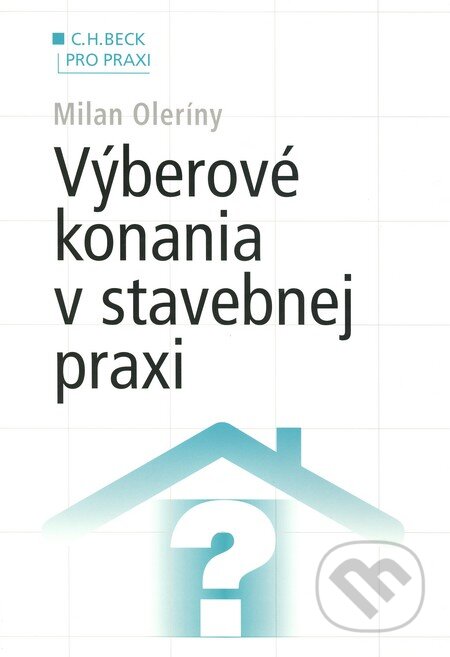 Kniha: Výberové konania v stavebnej praxi (Milan Oleríny). C. H. Beck, 2010 Kniha: Výberové konania v stavebnej praxi (Milan Oleríny). C. H. Beck, 2010