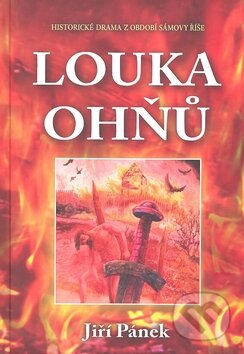Kniha: Louka ohňů (Jiří Pánek). Naše vojsko CZ, 2010 Kniha: Louka ohňů (Jiří Pánek). Naše vojsko CZ, 2010