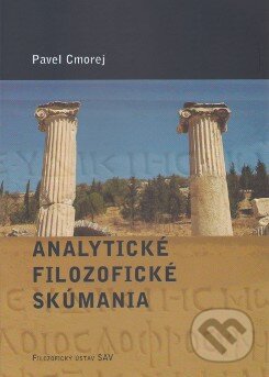 Kniha: Analytické filozofické skúmania (Pavel Cmorej). Filozofický ústav SAV, 2009 Kniha: Analytické filozofické skúmania (Pavel Cmorej). Filozofický ústav SAV, 2009