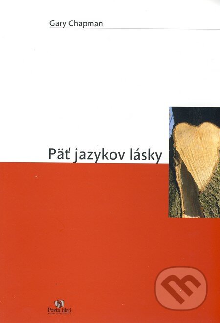 Kniha: 5 jazykov lásky (Gary Chapman). Porta Libri, 2010 Kniha: 5 jazykov lásky (Gary Chapman). Porta Libri, 2010