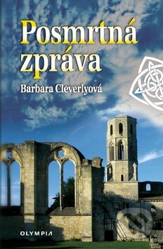 Kniha: Posmrtná zpráva (Barbara Cleverlyová). Olympia, 2010 Kniha: Posmrtná zpráva (Barbara Cleverlyová). Olympia, 2010