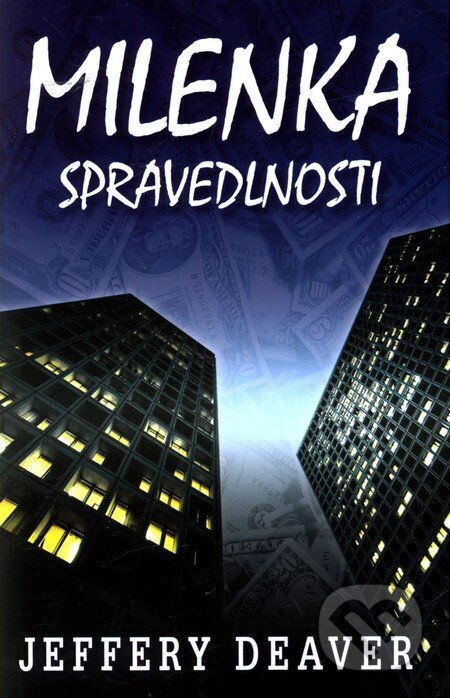 Kniha: Milenka spravedlnosti (Jeffery Deaver). Domino, 2010 Kniha: Milenka spravedlnosti (Jeffery Deaver). Domino, 2010