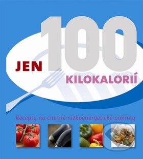 Kniha: Jen 100 kilokalorií (Slovart CZ). Slovart CZ, 2011 Kniha: Jen 100 kilokalorií (Slovart CZ). Slovart CZ, 2011
