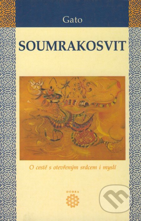 Kniha: Soumrakosvit (Gato). Dobra, 2004 Kniha: Soumrakosvit (Gato). Dobra, 2004
