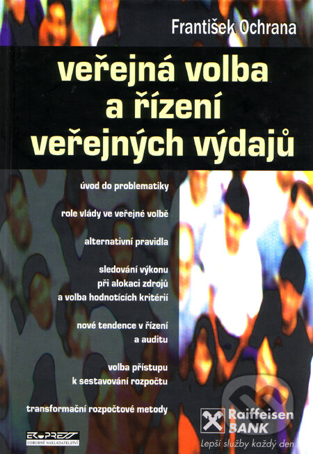 Kniha: Veřejná volba a řízení veřejných výdajů (František Ochrana). Ekopress, 2003 Kniha: Veřejná volba a řízení veřejných výdajů (František Ochrana). Ekopress, 2003