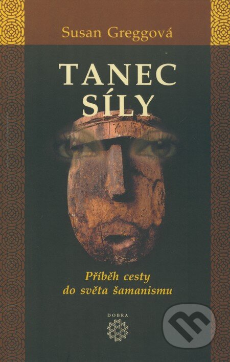 Kniha: Tanec síly (Susan Greggová). Dobra, 2004 Kniha: Tanec síly (Susan Greggová). Dobra, 2004
