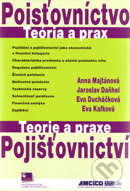 Kniha: Poisťovníctvo/Pojišťovnictví (Anna Majtánová, Eva Ducháčková, Eva Kafková a Jaroslav Daňhel). Ekopress, 2006 Kniha: Poisťovníctvo/Pojišťovnictví (Anna Majtánová, Eva Ducháčková, Eva Kafková a Jaroslav Daňhel). Ekopress, 2006