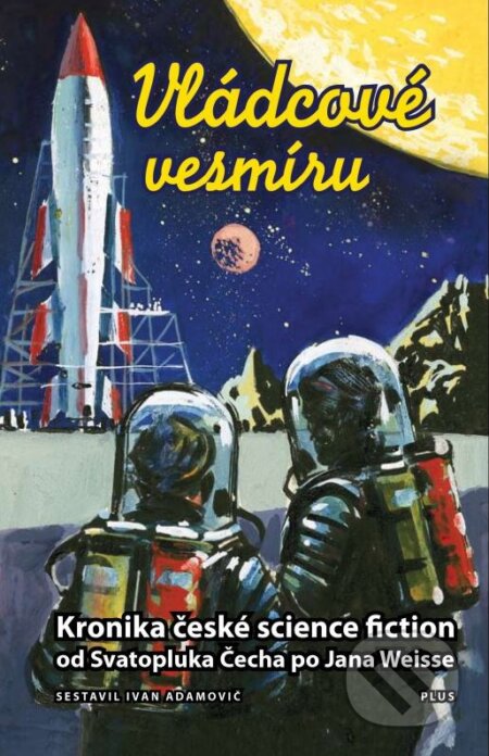 Kniha: Vládcové vesmíru (Ivan Adamovič). Plus, 2010 Kniha: Vládcové vesmíru (Ivan Adamovič). Plus, 2010