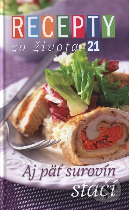 Kniha: Recepty zo života 21 (Ringier Axel Springer Slovakia). Ringier Axel Springer Slovakia, 2010 Kniha: Recepty zo života 21 (Ringier Axel Springer Slovakia). Ringier Axel Springer Slovakia, 2010