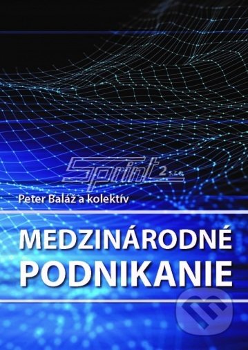 Kniha: Medzinárodné podnikanie (Peter Baláž). Sprint dva, 2020 Kniha: Medzinárodné podnikanie (Peter Baláž). Sprint dva, 2020