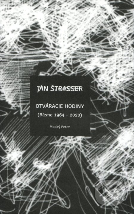 Kniha: Otváracie hodiny (Ján Štrasser). Modrý Peter, 2020 Kniha: Otváracie hodiny (Ján Štrasser). Modrý Peter, 2020